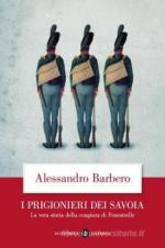 52655 - Barbero, A. - Prigionieri dei Savoia. La vera storia della congiura di Fenestrelle (I)