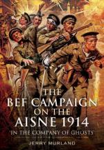 52666 - Murland, J. - Battle on the Aisne 1914. The BEF and the Birth of Western Front (The)