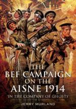 52666 - Murland, J. - Battle on the Aisne 1914. The BEF and the Birth of Western Front (The)