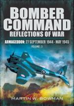 52677 - Bowman, M.V. - Bomber Command. Reflections of War Vol 5: Armageddon 27 September 1944-May 1945