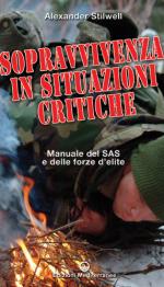 52696 - Stilwell, A. - Sopravvivenza in situazioni critiche. Manuale del SAS e delle forze d'elite