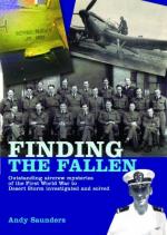 52702 - Saunders, A. - Finding the Fallen. Outstanding Aircrew Mysteries from the First World War to Desert Storm 