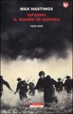 52744 - Hastings, M. - Inferno. Il mondo in guerra 1939-1945