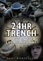 52752 - Robertshaw, A. - 24 Hr Trench. A Day in the Life of a Frontline Tommy