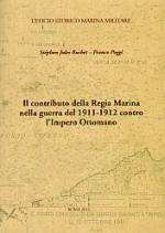 52760 - Buchet-Poggi, S.J.-F. - Contributo della Regia Marina nella guerra del 1911-1912 contro l'Impero Ottomano (Il)