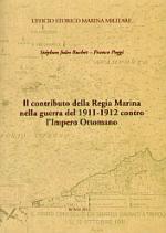 52760 - Buchet-Poggi, S.J.-F. - Contributo della Regia Marina nella guerra del 1911-1912 contro l'Impero Ottomano (Il)