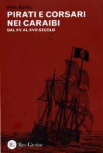 52809 - Butel, P. - Pirati e corsari nei Caraibi dal XVI al XVII secolo