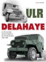 52847 - Wagner, P. - VLR Delahaye. Le vehicule leger de reconnaissance de l'armee francaise 1946-1980 (Le)