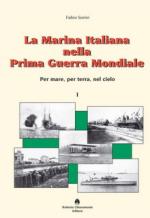 52858 - Sorini, F. - Marina italiana nella Prima Guerra Mondiale. Per mare, per terra e nel cielo. Cofanetto 2 Voll (La)