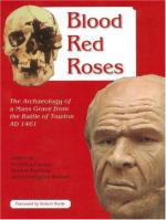 52921 - AAVV,  - Blood Red Roses. The Archaeology of a Mass Grave from the Battle of Towton AD 1461 