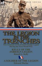 52960 - Kelly-Morlae, R.A.-E. - Legion in the Trenches. Two Accounts of the French Foreign Legion During the First World War (The)