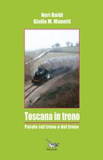 52995 - Baldi-Manetti, N.-G.M. - Toscana in treno. Parole sul treno e dal treno