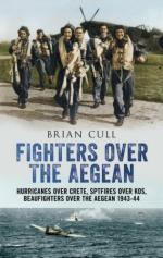 53026 - Cull, B. - Fighters over the Aegean. Hurricanes over Crete, Spitfires over Kos, Beaufighters over the Aegean 1943-44