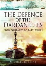 53048 - Forrest, M. - Defence of the Dardanelles. From Bombards to Battleships (The)