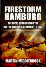 53051 - Middlebrook, M. - Firestorm Hamburg. The Facts Surrounding the Destruction of a German City 1943 (The)