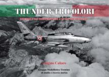 53076 - Caliaro, L. - Thunder Tricolori. Republic F-84F Thunderstreak e RF-84F Thunderflash