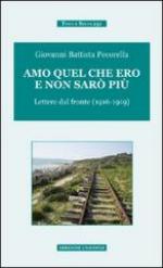 53115 - Pecorella, G.B. - Amo quel che ero e non saro' piu'. Lettere dal fronte 1916-1919