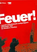 53129 - Gardumi, L. cur - Feuer! I grandi rastrellamenti antipartigiani dell'estate 1944 tra Veneto e Trentino