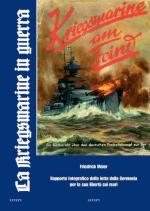 53151 - Meier, F. - Kriegsmarine in guerra. Rapporto fotografico della lotta della Germania per la sua liberta' sui mari (La)