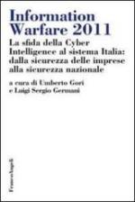 53164 - Gori-Germani, U.-L.S. cur - Information Warfare 2011. La sfida della Cyber Intelligence al sistema Italia