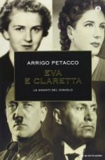 53186 - Petacco, A. - Eva e Claretta. Le amanti del diavolo