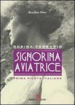 53203 - Piano, R. - Signorina Aviatrice. Rosina Ferrario. Prima pilota italiana