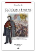 53206 - Marchi, E. cur - Da Milazzo a Bezzecca. Il diario ritrovato di un giovane garibaldino 