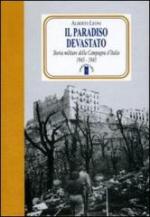 53228 - Leoni, A. - Paradiso devastato. Storia militare della Campagna d'Italia 1943-1945 (Il)