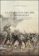 53235 - Palmisano, V. - Campagna del 1859 in Lombardia. Attraverso le memorie e la corrispondenza dei reporter al seguito degli eserciti (La)