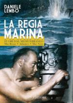 53239 - Lembo, D. - Regia Marina fuori dal Mediterraneo. Mar Rosso, Atlantico, Mar Nero