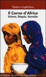 53272 - Guglielmo, M. - Corno d'Africa. Eritrea, Etiopia, Somalia (Il)