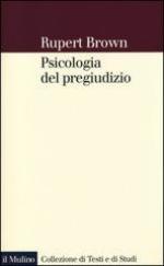 53307 - Brown, R. - Psicologia del pregiudizio