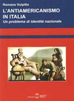 53323 - Vulpitta , R. - Antiamericanismo in Italia. Un problema di identita' nazionale (L')