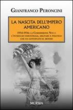 53341 - Peroncini, G. - Nascita dell'Impero americano 1934-1936. La Commissione Nye e l'intreccio industriale, militare e politico che ha governato il mondo (La)