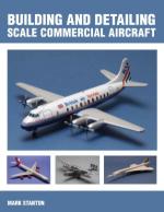 53386 - Stanton, M. - Building and Detailing Scale Commercial Aircraft