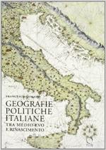 53417 - Somaini, F. - Geografie politiche italiane tra Medioevo e Rinascimento