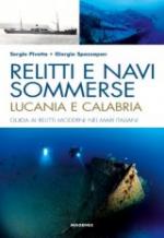 53419 - Pivetta-Spazzapan, S.-G. - Relitti e navi sommerse: Lucania e Calabria. Guida ai relitti moderni nei mari italiani