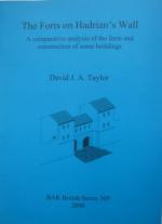 53427 - Taylor, D.J.A. - Forts on Hadrian's Wall. A comparative analysis of the form and construction of some buildings (The)