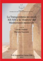 53479 - Vannini-Nucciott, G.-M. cur - Transgiordania nei secoli XII-XIII e le 'frontiere' del Mediterraneo medievale. Limina/Limites Archeologie, storie, isole e frontiere nel Mediterraneo 365-1556 (La)