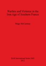 53480 - McCartney, M. - Warfare and Violence in the Iron Age of Southern France