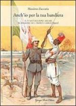 53481 - Zaccaria, M. - Anch'io per la tua bandiera. Il V battaglione Ascari in missione sul fronte libico 1912