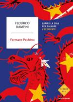 53496 - Rampini, F. - Fermare Pechino. Capire la Cina per salvare l'Occidente
