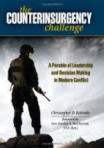 53521 - Kolenda, C.D. - Counterinsurgency Challenge. A Parable of Leadership and Decision Making in Modern Conflict 