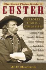 53530 - Barnes, J. - Great Plains Guide to Custer: 85 Forts, Fights and Other Sites