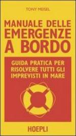 53640 - Meisel, T. - Manuale delle emergenze di bordo. Guida pratica per risolvere tutti gli imprevisti in mare