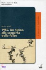 53704 - Maffi, M. - 1957. Un Alpino alla scoperta delle foibe