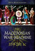 53728 - Karunanithy, D. - Macedonian War Machine. Neglected Aspects of the Armies of Philip, Alexander and the Successors 359-281 BC (The)