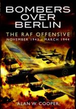 53731 - Cooper, A. - Bombers over Berlin. The RAF Offensive November 1943 - March 1944