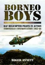53742 - Annett, R. - Borneo Boys. RAF Tyro Rotary Pilots in Action. Indonesia Confrontation 1962-66