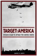 53776 - Duffy, J.P. - Target America. Hitler's Plan to Attack United States